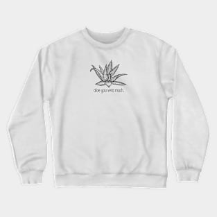 Aloe You Vera Much Crewneck Sweatshirt